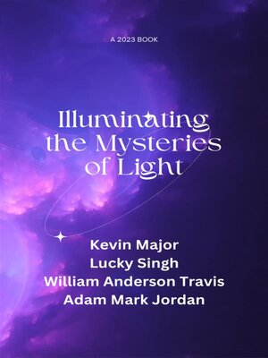 cover image of Illuminating the Mysteries of Light